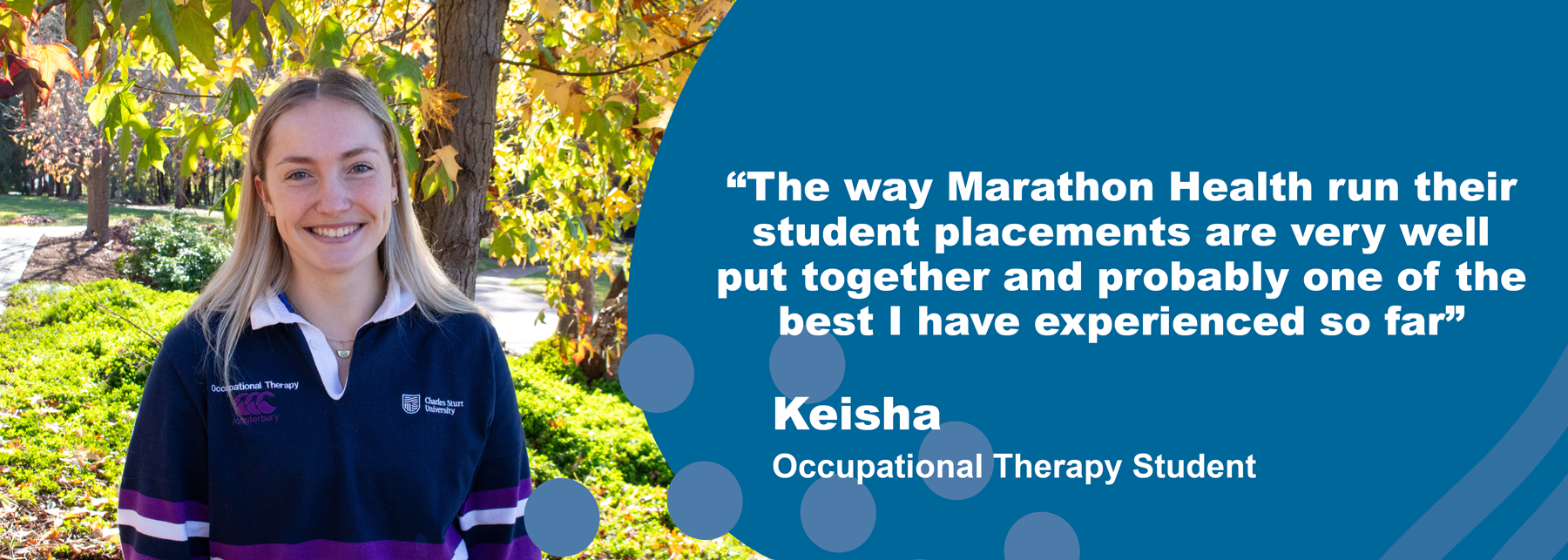 "The way Marathon Health run their student placements are very well put together and probably one of the best I have experienced so far" – Keisha, Occupational Therapy Student