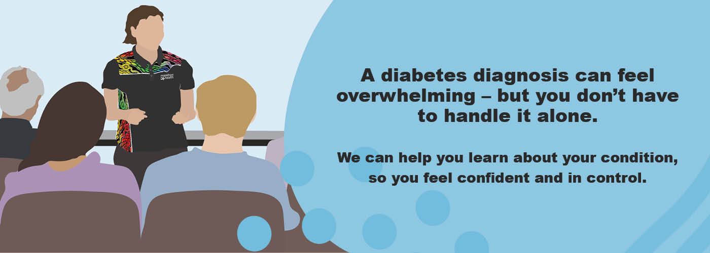 Illustration of a group of people listening to a facilitator wearing a Marathon Health shirt. Text: A diabetes diagnosis can feel overhwlelming, but you don't have to handle it alone. Diabetes Management and Support can help you learn about your condition so you feel confident and in control.